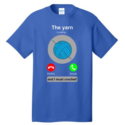 Crochegift Funny Yarn Calling Crochet Lover Crocheting Gift Tall T-Shirt