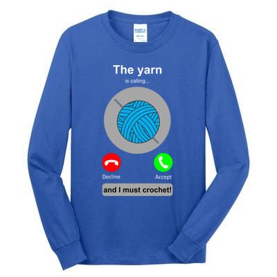 Crochegift Funny Yarn Calling Crochet Lover Crocheting Gift Tall Long Sleeve T-Shirt