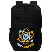 Cute Funny You Matter Science Atom Impact Tech Backpack