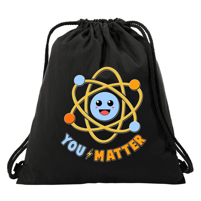Cute Funny You Matter Science Atom Drawstring Bag