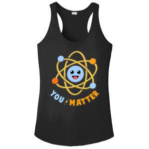 Cute Funny You Matter Science Atom Ladies PosiCharge Competitor Racerback Tank