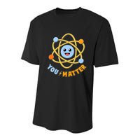 Cute Funny You Matter Science Atom Youth Performance Sprint T-Shirt