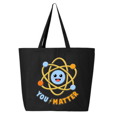 Cute Funny You Matter Science Atom 25L Jumbo Tote