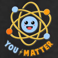 Cute Funny You Matter Science Atom Trucker Hat