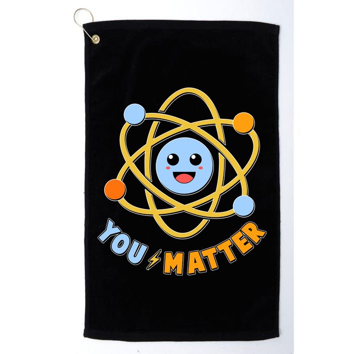 Cute Funny You Matter Science Atom Golf Towel