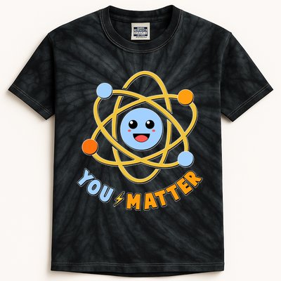 Cute Funny You Matter Science Atom Kids Tie-Dye T-Shirt