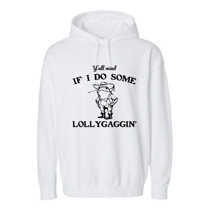 Cowboy Frog YAll Mind If I Do Some Lollygaggin Garment-Dyed Fleece Hoodie