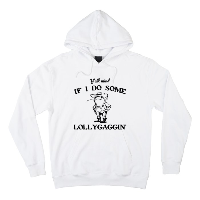 Cowboy Frog YAll Mind If I Do Some Lollygaggin Hoodie