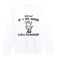 Cowboy Frog YAll Mind If I Do Some Lollygaggin Premium Crewneck Sweatshirt