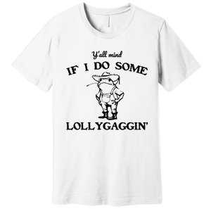 Cowboy Frog YAll Mind If I Do Some Lollygaggin Premium T-Shirt