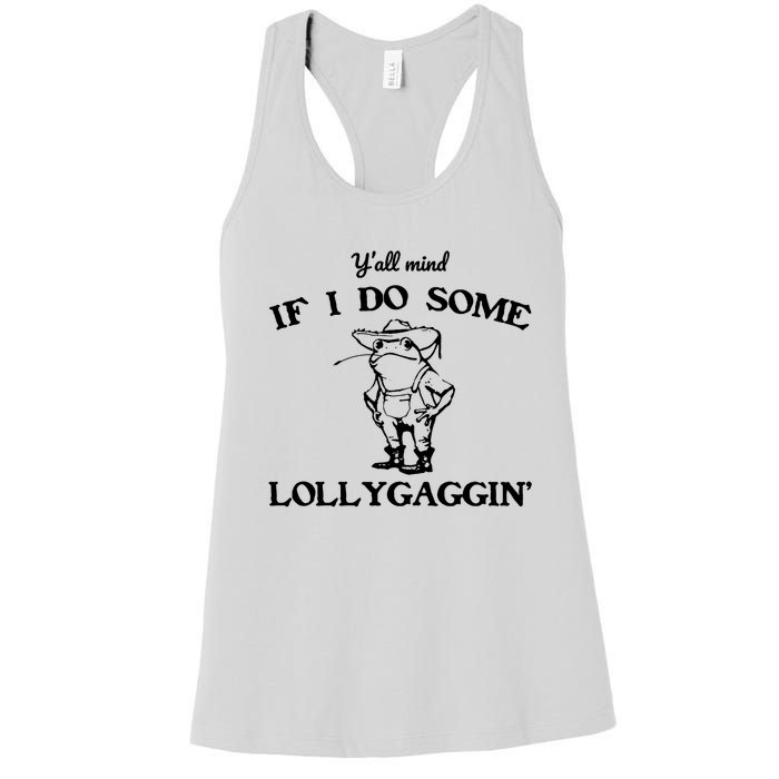 Cowboy Frog YAll Mind If I Do Some Lollygaggin Women's Racerback Tank