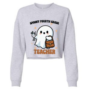 Cute Ghost 4th Grade Teacher Spooky Fourth Grade Teacher Gift Cropped Pullover Crew