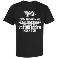 Cheaper Gas And Lower For Prices Available At A Voting Booth Near You Garment-Dyed Heavyweight T-Shirt