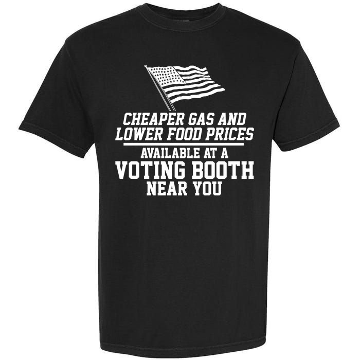 Cheaper Gas And Lower For Prices Available At A Voting Booth Near You Garment-Dyed Heavyweight T-Shirt