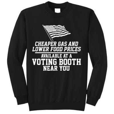 Cheaper Gas And Lower For Prices Available At A Voting Booth Near You Sweatshirt
