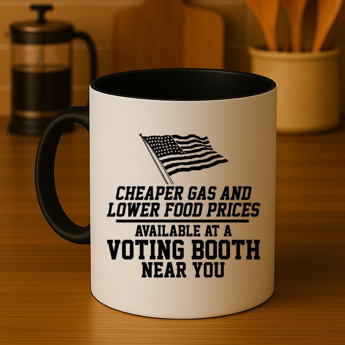 Cheaper Gas And Lower For Prices Available At A Voting Booth Near You Mug