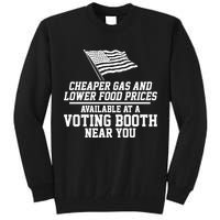 Cheaper Gas And Lower For Prices Available At A Voting Booth Near You Tall Sweatshirt