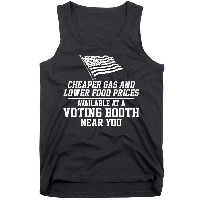 Cheaper Gas And Lower For Prices Available At A Voting Booth Near You Tank Top