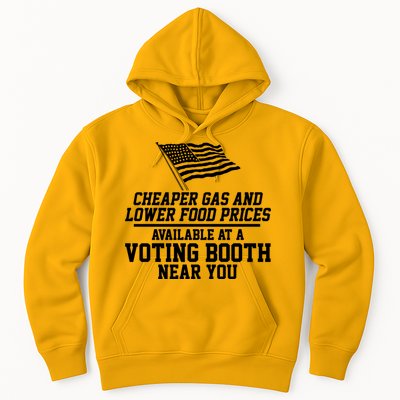 Cheaper Gas And Lower For Prices Available At A Voting Booth Near You Hoodie