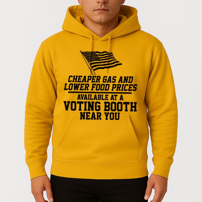 Cheaper Gas And Lower For Prices Available At A Voting Booth Near You Hoodie
