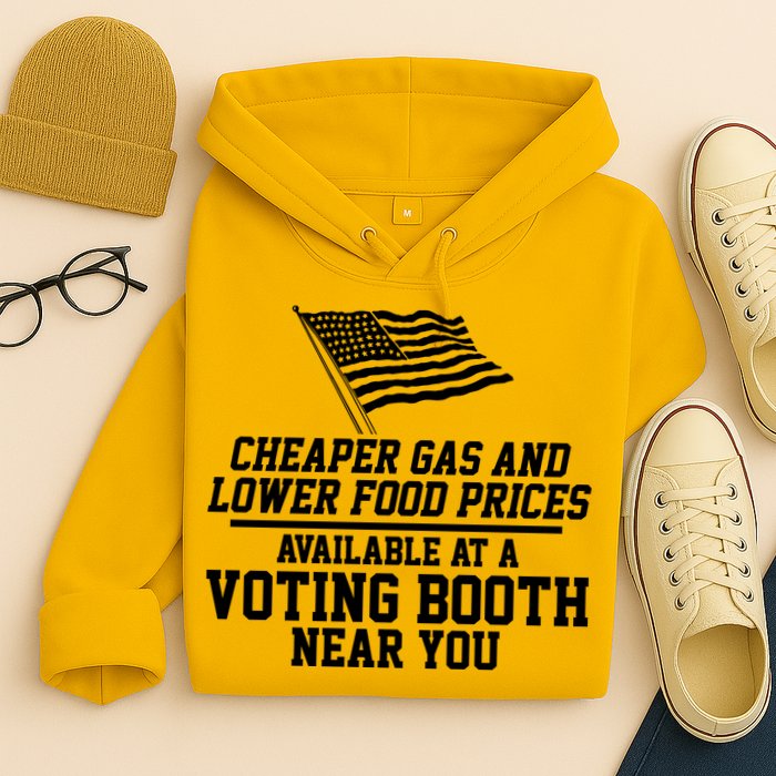Cheaper Gas And Lower For Prices Available At A Voting Booth Near You Hoodie
