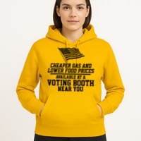 Cheaper Gas And Lower For Prices Available At A Voting Booth Near You Hoodie