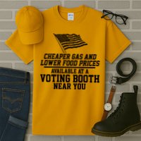 Cheaper Gas And Lower For Prices Available At A Voting Booth Near You Tall T-Shirt