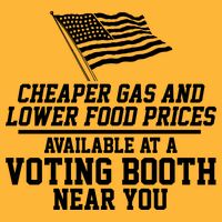 Cheaper Gas And Lower For Prices Available At A Voting Booth Near You Trucker Hat