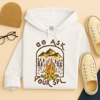 Camping Go Ask Your SPL Camper Gift Hoodie