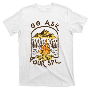 Camping Go Ask Your SPL Camper Gift T-Shirt