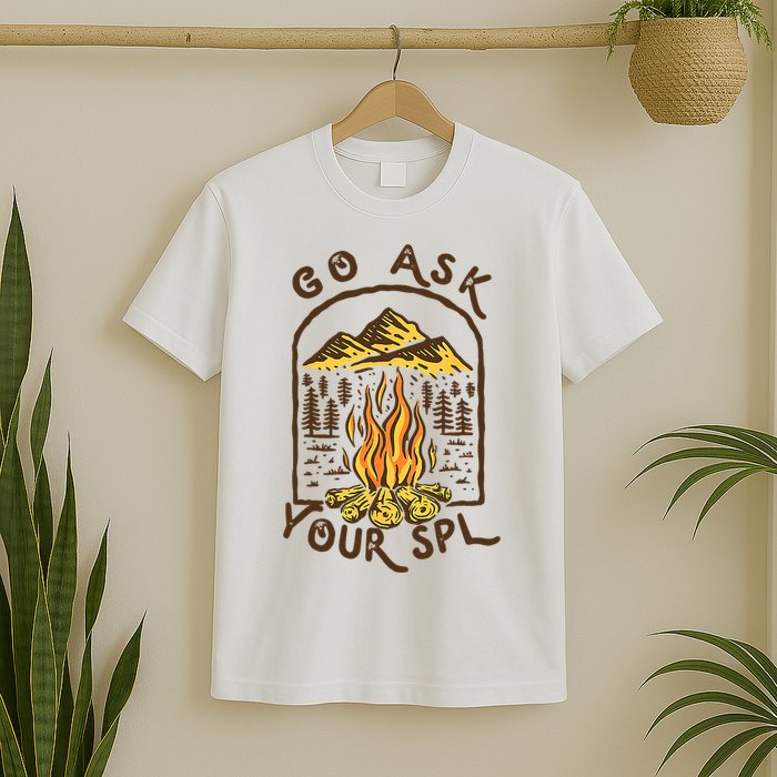 Camping Go Ask Your SPL Camper Gift T-Shirt