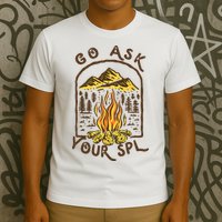 Camping Go Ask Your SPL Camper Gift T-Shirt