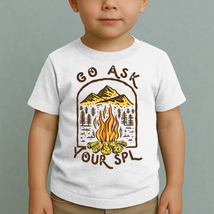 Camping Go Ask Your SPL Camper Gift Toddler T-Shirt