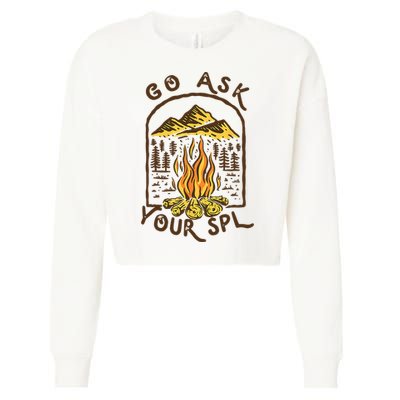 Camping Go Ask Your SPL Camper Gift Cropped Pullover Crew