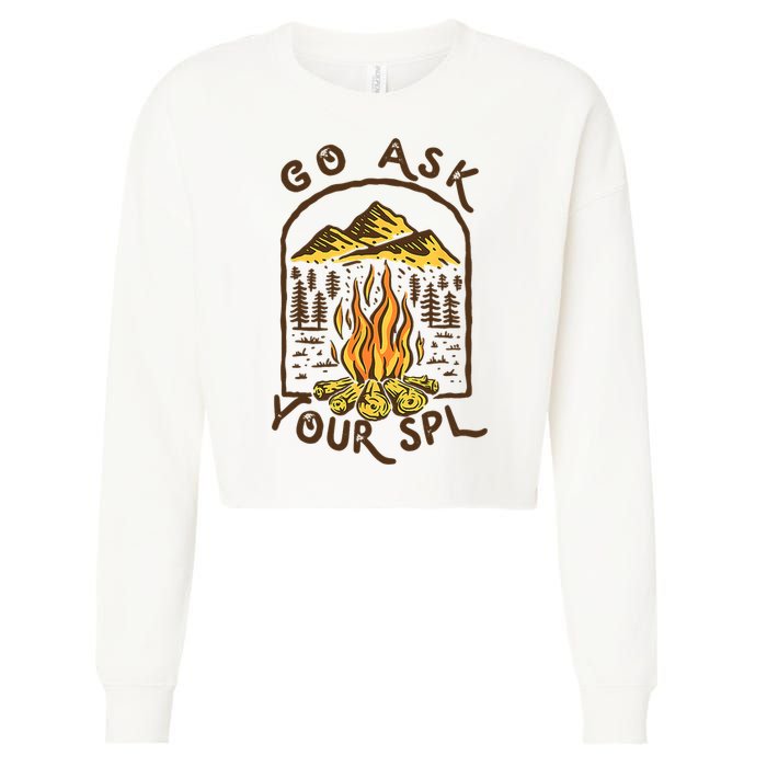Camping Go Ask Your SPL Camper Gift Cropped Pullover Crew