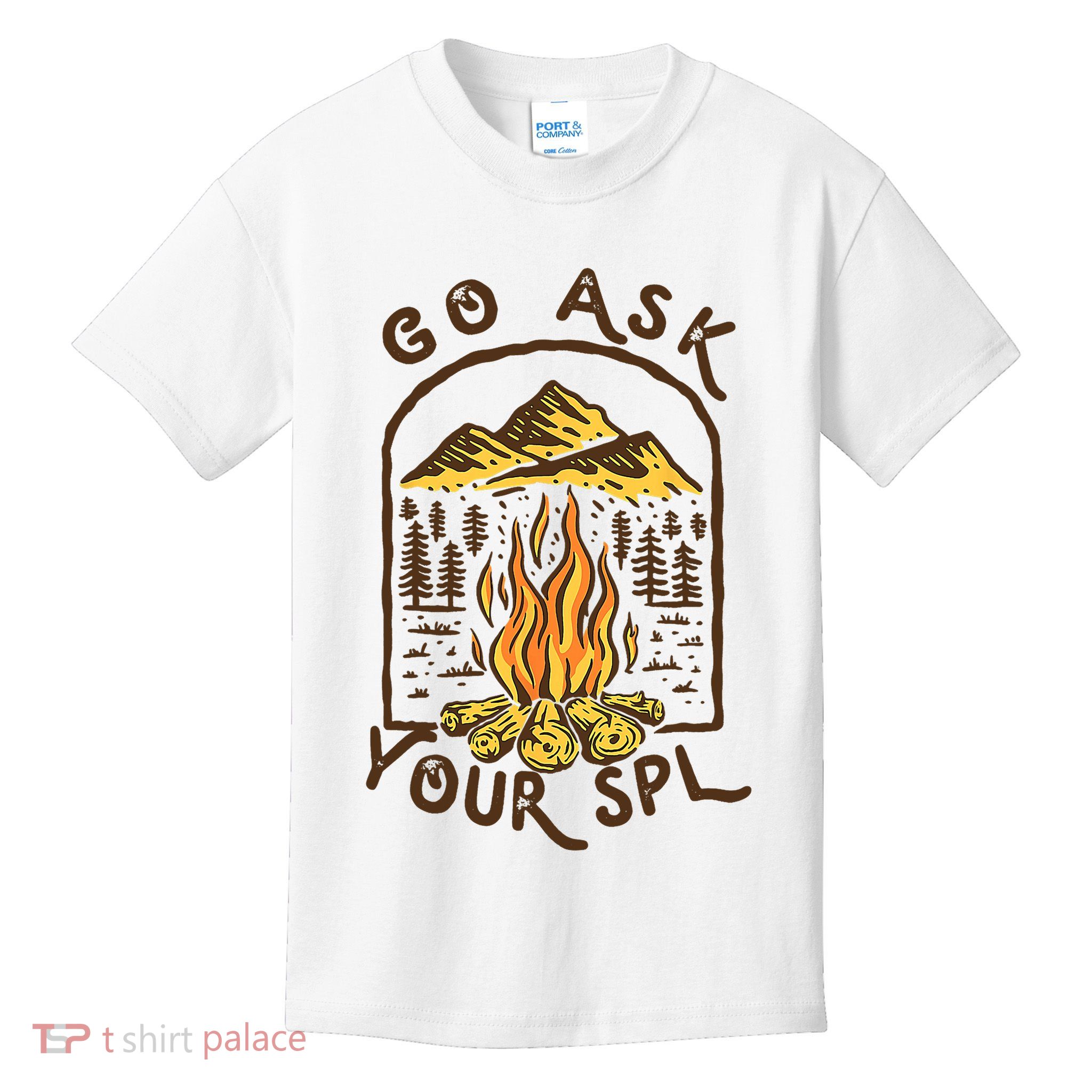 Camping Go Ask Your SPL Camper Gift Kids T-Shirt