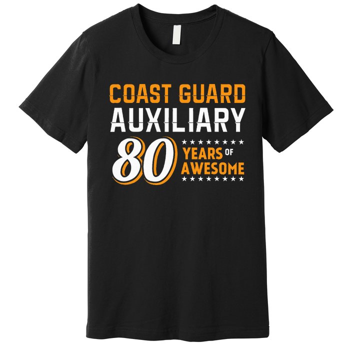 Coast Guard Auxiliary 80 Years Of Awesome Premium T-Shirt