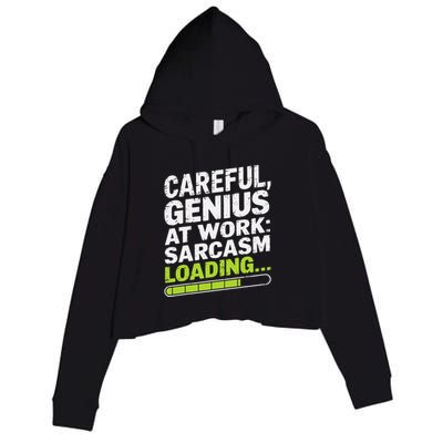 Careful Genius At Work Sarcasm Loading Funny Crop Fleece Hoodie