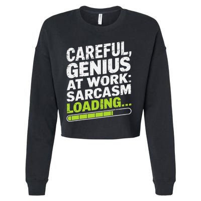 Careful Genius At Work Sarcasm Loading Funny Cropped Pullover Crew
