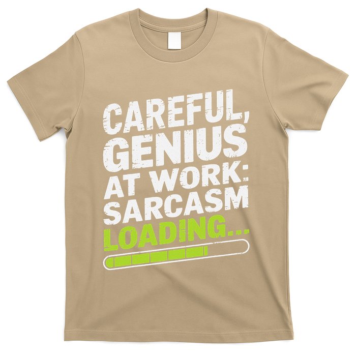 Careful Genius At Work Sarcasm Loading Funny T-Shirt