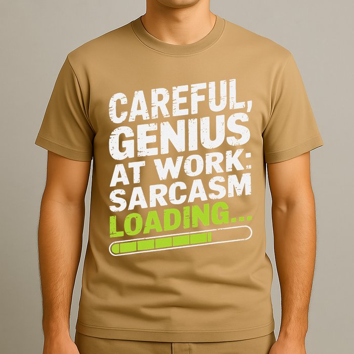 Careful Genius At Work Sarcasm Loading Funny T-Shirt
