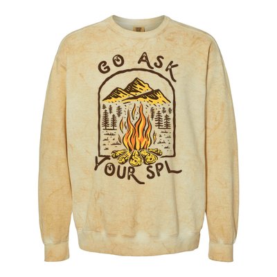 Camping Go Ask Your Spl Camper Gift Colorblast Crewneck Sweatshirt