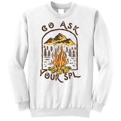 Camping Go Ask Your Spl Camper Gift Sweatshirt