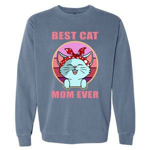 Cat Gift Best Cat Mom Ever Gift Kitten Gift Garment-Dyed Sweatshirt