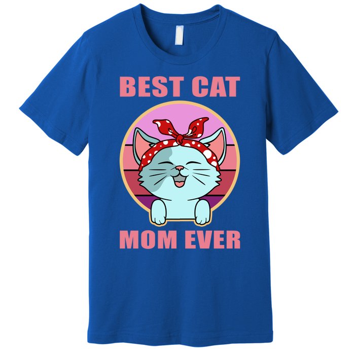 Cat Gift Best Cat Mom Ever Gift Kitten Gift Premium T-Shirt