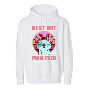 Cat Gift Best Cat Mom Ever Gift Kitten Gift Garment-Dyed Fleece Hoodie