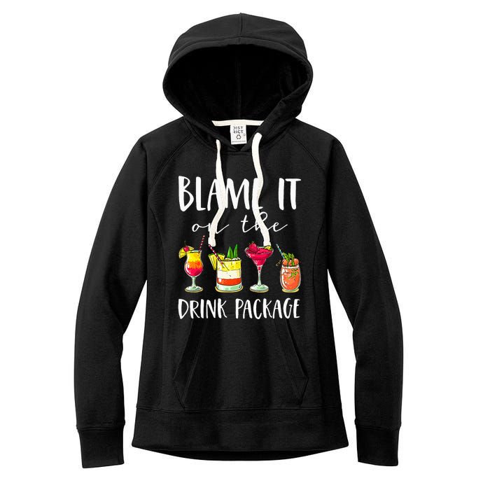 Cruise Gifts Blame It On The Drink Package Women's Fleece Hoodie