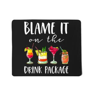 Cruise Gifts Blame It On The Drink Package Mousepad