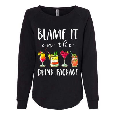 Cruise Gifts Blame It On The Drink Package Womens California Wash Sweatshirt