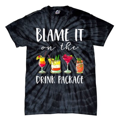 Cruise Gifts Blame It On The Drink Package Tie-Dye T-Shirt